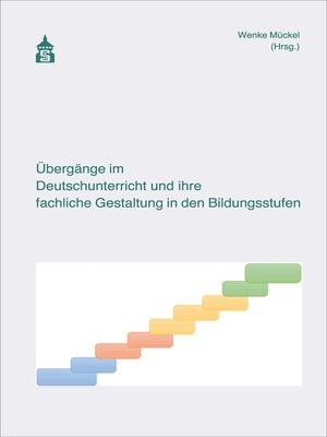 cover image of Übergänge im Deutschunterricht und ihre fachliche Gestaltung in den Bildungsstufen